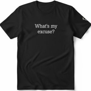 What's my excuse?